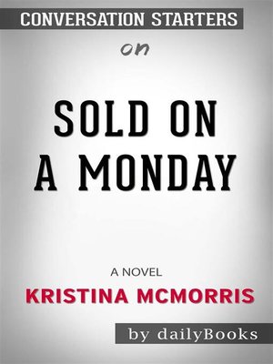 cover image of Sold on a Monday--A Novel by Kristina McMorris | Conversation Starters